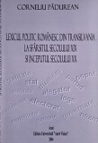 Lexicul politic romanesc din Transilvania la sfarsitul secolului XIX si inceputul secolului XX - Corneliu Padurean