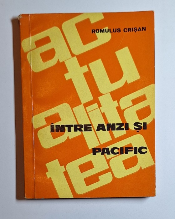 &Icirc;ntre Anzi și Pacific &ndash; Aut. Romulus Crișan, Ed. Politică, 1965
