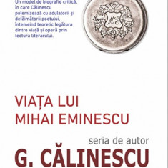 Viata lui Mihai Eminescu | George Calinescu