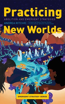 Practicing New Worlds: Abolition and Emergent Strategy foto