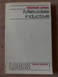 Metodele Inductive - Teodor Dima, Editura Stiintifica, 1975, Filosofie