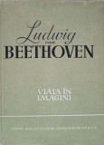 LUDWIG VAN BEETHOVEN. VIATA IN IMAGINI-RICHARD PETZOLDT, EDUARD CRASS-358379