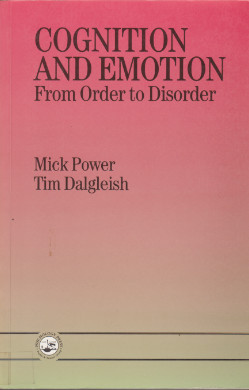 Cognition and Emotion: From Order to Disorder - Mick Power, Tim Dalgleish