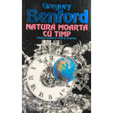 Gregory Benford - Natură moartă cu timp (editia 1995)