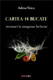 Cartea-n bucate | Adrian Voicu