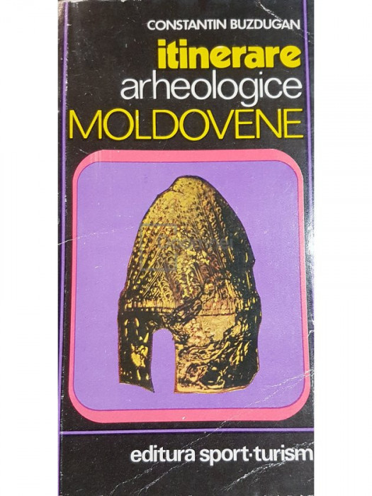 Constantin Buzdugan - Itinerare arheologice Moldovene (editia 1981)