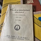 Pile si acumulatori electrici, constructia si intretinerea lor