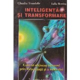 Inteligenta si transformare - cum sa obtinem succesul prin forta mintii si a sufletului