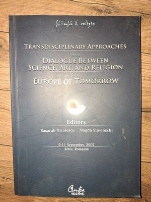 Transdisciplinary aproaches of the dialogue between science,art,and religion de Basarab Nicolescu si Magda Stavinschi