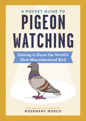 A Pocket Guide to Pigeon Watching: Getting to Know the World&amp;#039;s Most Misunderstood Bird foto