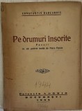 1944 &bdquo;Pe drumuri &icirc;nsorite&rdquo; de Constantin Barcaroiu, actor si scriitor, membru &bdquo;Cruciada Rom&acirc;nismului&rdquo; condusă de Mihai Stelescu, garda, legionarism
