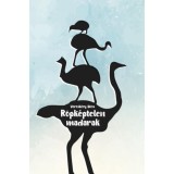 R&ouml;pk&eacute;ptelen madarak - V&ouml;r&ouml;sk&eacute;ry D&oacute;ra