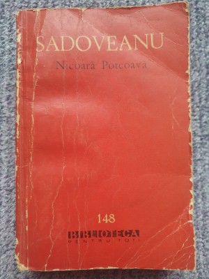 BPT nr 148- Mihail Sadoveanu - Nicoara Potcoava - ed 1962, 436 pag foto