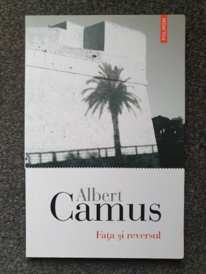 FATA SI REVERSUL - Albert Camus foto