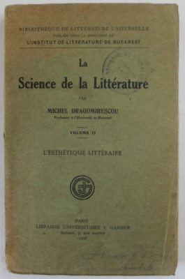 LA SCIENCE DE LA LITTERATURE par MICHEL DRAGOMIRESCOU , VOLUME II : L &amp;#039;ESTHETIQUE LITTERAIRE , 1928 foto