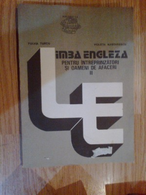 e0e LIMBA ENGLEZA PENTRU INTREPRINZATORI SI OAMENI DE AFACERI-VOL II-FULVIA TURC foto