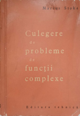 CULEGERE DE PROBLEME DE FUNCTII COMPLEXE-MARIUS STOKA foto