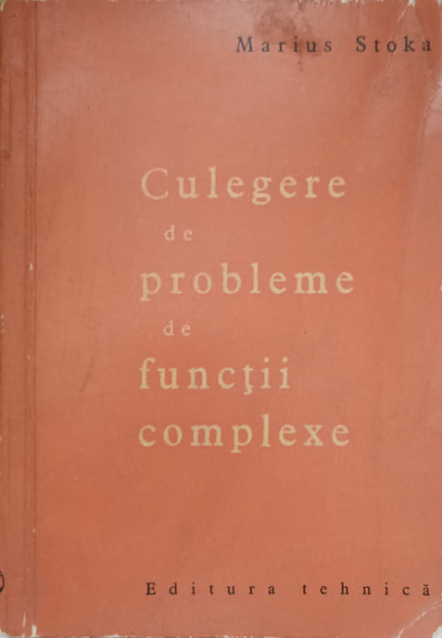 CULEGERE DE PROBLEME DE FUNCTII COMPLEXE-MARIUS STOKA