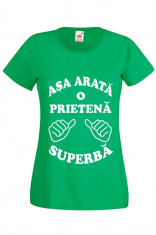 Tricou personalizat Asa arata o prietena superba, tricou mesaj dedicatie ieftin foto