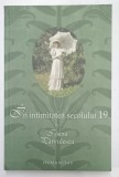 IN INTIMITATEA SECOLULUI 19 , roman de IOANA PARVULESCU , 2007 *PREZINTA HALOURI DE APA