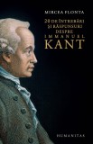 20 de intrebari si raspunsuri despre Immanuel Kant - Mircea Flonta - Humanitas