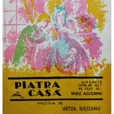 Vasile Alecsandri si Victor Iusceanu - Piatra din casa (editia 1970)