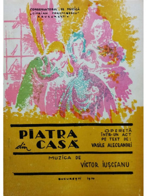 Vasile Alecsandri si Victor Iusceanu - Piatra din casa (editia 1970) foto