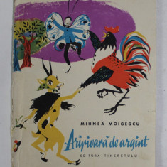 ARIPIOARA DE ARGINT de MIHNEA MOISESCU , ilustratii de NASTAC S. , 1961