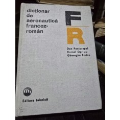 Dictionar de aeronautica francez roman - Dan Pantazopol