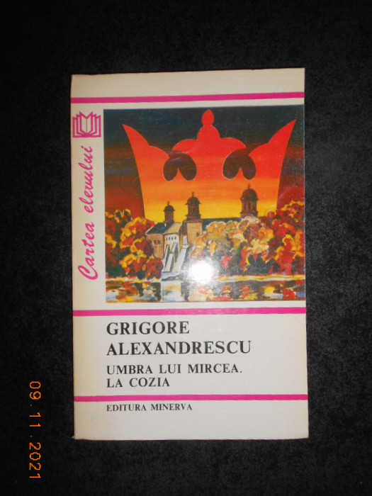 GRIGORE ALEXANDRESCU - UMBRA LUI MIRCEA. LA COZIA