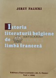 Cumpara ieftin Istoria literaturii belgiene de limba franceza - 1995 - Jerzy Falicki (AS171)