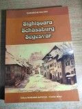 Sighisoara / Schassburg / Segesvar - Istoria Sighisoarei de la intemeierea orasului pana in 1945 - de Gheorghe Baltag (Editura Nereamia Napocae, 2004)