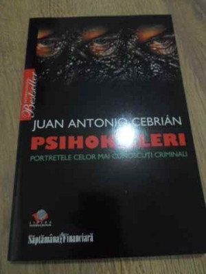 PSIHOKILLERI. PORTRETELE CELOR MAI CUNOSCUTI CRIMINALI-JUAN ANTONIO CEBRIAN-226505 foto