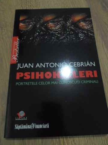 PSIHOKILLERI. PORTRETELE CELOR MAI CUNOSCUTI CRIMINALI-JUAN ANTONIO CEBRIAN-226505