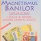 MAGNETISMUL BANILOR , CUM SA ATRAGI CEEA CE AI NEVOIE ATUNCI CAND AI NEVOIE de J. DONALD WALTERS , 2003*PREZINTA SUBLINIERI