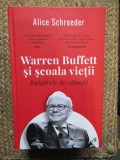 Alice Schroeder - Warren Buffett si scoala vietii. Bulgarele de zapada