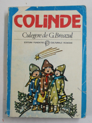 COLINDE , CULEGERE INTOCMITA DE G. BREAZUL CU DESENE DE DEMIAN , 1993 foto