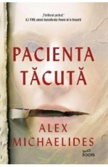 Pacienta tacuta - Alex Michaelides