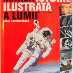 MAREA ISTORIE ILUSTRATA A LUMII, VOL. VII LUMEA CONTEMPORANA, 2008