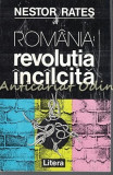 Cumpara ieftin Romania: Revolutia Incilcita - Nestor Rates