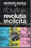 Cumpara ieftin Romania: Revolutia Incilcita - Nestor Rates, Editura Litera, 1994, Istorie Romania