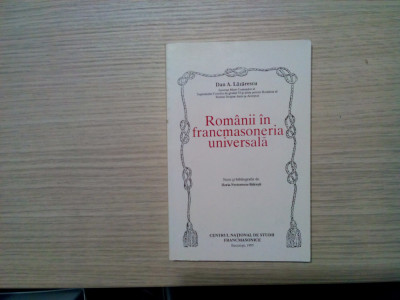 ROMANII IN FRANCMASONERIA UNIVERSALA - Dan A. Lazarescu - 1997, 175 p. foto