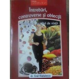 INTREBARI, CONTROVERSE SI OBIECTII REFERITOARE LA STILUL DE VIATA-EMIL RADULESCU-232430