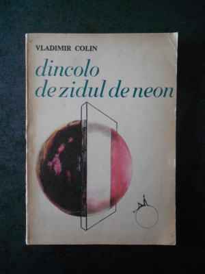 VLADIMIR COLIN - DINCOLO DE ZIDUL DE NEON foto