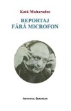 Reportaj fara microfon - Kota Maharadze