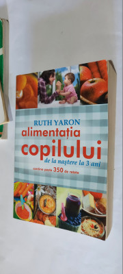 ALIMENTATIA COPILULUI DE LA NASTERE LA 3 ANI , RUTH YARON STARE FOARTE BUNA . foto