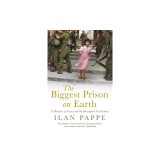 The Biggest Prison on Earth: A History of the Occupied Territories