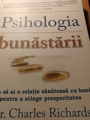 PSIHOLOGIA BUNASTARII -DR CHARLES RICHARDS, ED AMSTA 2012,263 PAG foto