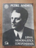 Jurnal memorialistica corespondenta- Petre Andrei
