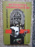 JEAN-MARIE GUEHENNO - SFARSITUL DEMOCRATIEI